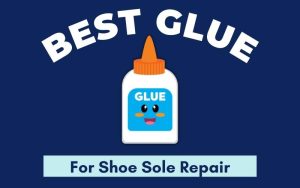 Best Glue For Shoe Sole Repair